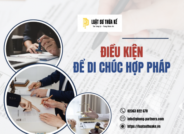 ĐIỀU KIỆN ĐỂ DI CHÚC HỢP PHÁP